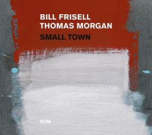 Bill Frisell Thomas Morgan - Small Town (Lp) ryhmässä VINYYLI @ Bengans Skivbutik AB (2438656)