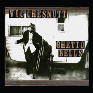 Chesnutt Vic - Ghetto Bells ryhmässä VINYYLI @ Bengans Skivbutik AB (2443769)