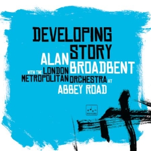 Broadbent Alan & London Metropolita - Developing Story ryhmässä CD @ Bengans Skivbutik AB (2443912)