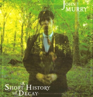 John Murry - A Short History Of Decay ryhmässä VINYYLI @ Bengans Skivbutik AB (2443998)