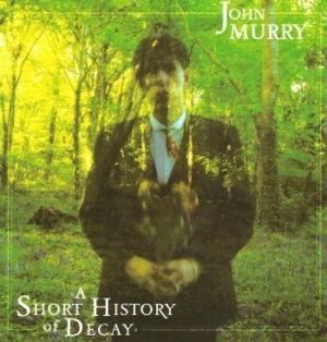 John Murry - A Short History Of Decay ryhmässä ME SUOSITTELEMME / Joululahjavinkki: CD @ Bengans Skivbutik AB (2443999)