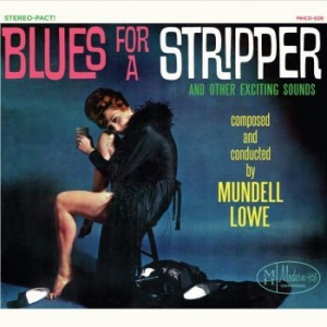 Lowe Mundell - Blues For A Stripper ryhmässä ME SUOSITTELEMME / Joululahjavinkki: CD @ Bengans Skivbutik AB (2461808)