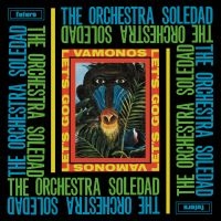 Orchestra Soledad - Vamanos (Let's Go) ryhmässä VINYYLI @ Bengans Skivbutik AB (2461827)