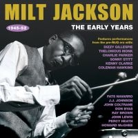 Jackson Milt - Early Years 1945-52 ryhmässä CD @ Bengans Skivbutik AB (2461845)