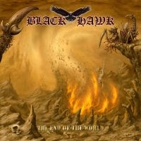 Black Hawk - End Of The World The ryhmässä CD @ Bengans Skivbutik AB (2462502)