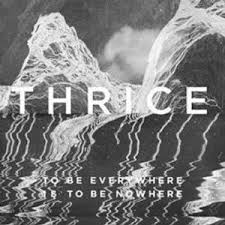 Thrice - To Be Everywhere Is To Be Nowhere ryhmässä CD @ Bengans Skivbutik AB (2465252)