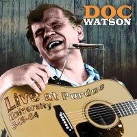 Watson Doc - Live At Purdue University 3-19-64 ryhmässä CD @ Bengans Skivbutik AB (2465277)