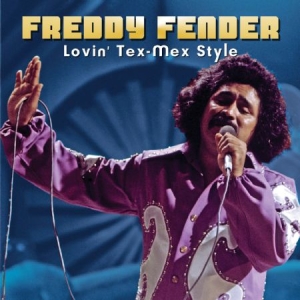 Fender Freddy - Lovin' Tex-Mex Style ryhmässä CD @ Bengans Skivbutik AB (2465279)