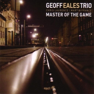 Eales Geoff (Trio) - Master Of The Game ryhmässä CD @ Bengans Skivbutik AB (2465302)