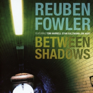 Fowler Reuben - Between Shadows ryhmässä CD @ Bengans Skivbutik AB (2465418)