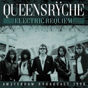 Queensryche - Electric Requiem (Broadcast 1990) ryhmässä Minishops / Queensryche @ Bengans Skivbutik AB (2468090)