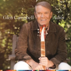 Glen Campbell - Adios (2Cd) ryhmässä CD @ Bengans Skivbutik AB (2468096)