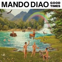 Mando Diao - Good Times ryhmässä Minishops / Mando Diao @ Bengans Skivbutik AB (2472854)