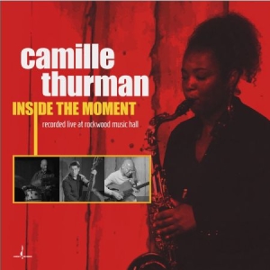 Thurman Camille - Inside The Moment (Mqa-Cd) ryhmässä CD @ Bengans Skivbutik AB (2478486)