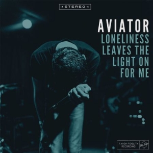 Aviator - Loneliness Leaves The Light On For ryhmässä VINYYLI @ Bengans Skivbutik AB (2478495)