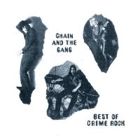 Chain And The Gang - Best Of Crime Rock ryhmässä VINYYLI @ Bengans Skivbutik AB (2478641)