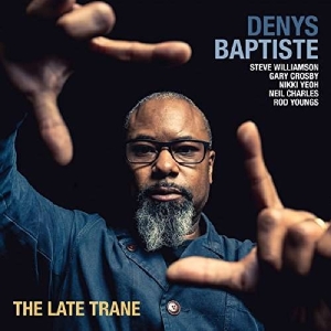 Denys Baptiste - Late Trane ryhmässä CD @ Bengans Skivbutik AB (2478833)