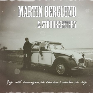 Berglund Martin And Stödorkestern - Jag Sköt Konungen På Bänken I V.. ryhmässä CD @ Bengans Skivbutik AB (2478858)