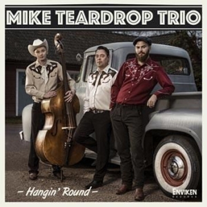 Teardrop Mike (Trio) - Hangin' Around ryhmässä CD @ Bengans Skivbutik AB (2478859)