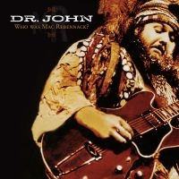 Dr. John - Who Was Mac Rebennack? ryhmässä CD @ Bengans Skivbutik AB (2487313)