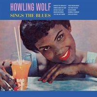 Howlin Wolf - Sings The Blues ryhmässä CD @ Bengans Skivbutik AB (2487353)