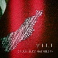 Macmillan Calum Alex - Till ryhmässä CD @ Bengans Skivbutik AB (2487357)