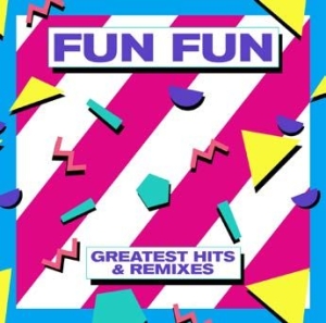 Fun Fun - Greatest Hits & Remixes ryhmässä CD @ Bengans Skivbutik AB (2491849)