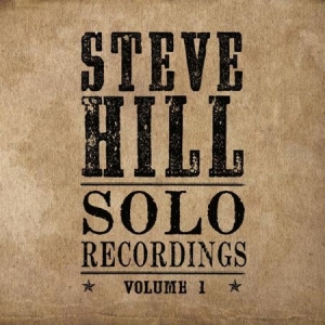 Hill Steve - Solo Recordings Volume 1 ryhmässä CD @ Bengans Skivbutik AB (2491884)