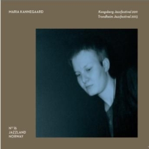 Kannegaard Maria - Kongsberg 2011-Trondheim 2013 ryhmässä ME SUOSITTELEMME / Joululahjavinkki: CD @ Bengans Skivbutik AB (2491911)