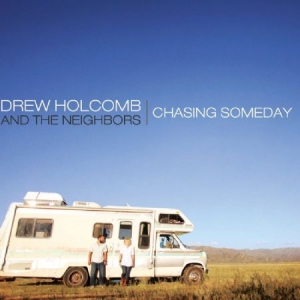 Holcomb Drew & The Neighbors - Chasing Someday ryhmässä CD @ Bengans Skivbutik AB (2491928)