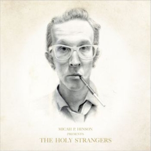 Hinson Micah P. - Presents The Holy Strangers ryhmässä CD @ Bengans Skivbutik AB (2492690)