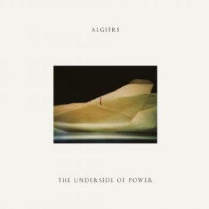 Algiers - The Underside Of Power ryhmässä CD @ Bengans Skivbutik AB (2493461)