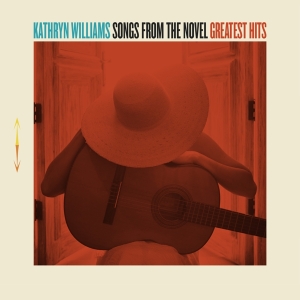 Kathryn Williams - Songs From The Novel Greatest Hits ryhmässä CD @ Bengans Skivbutik AB (2493465)