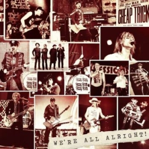 Cheap Trick - We're All Right ryhmässä CD @ Bengans Skivbutik AB (2494928)