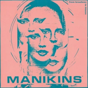 Manikins - From Boradway To Blazes ryhmässä VINYYLI @ Bengans Skivbutik AB (2494958)