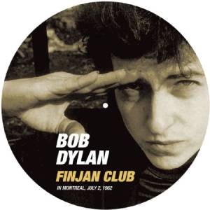 Dylan Bob - Finjan Club In Montreal 1962 (Pic-L ryhmässä VINYYLI @ Bengans Skivbutik AB (2494964)