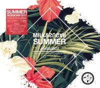 Blandade Artister - Summer Sessions 2017 (Milk & Sugar) ryhmässä CD @ Bengans Skivbutik AB (2494986)