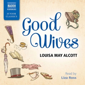 Alcott Louisa May - Good Wives (3 Cd) ryhmässä CD @ Bengans Skivbutik AB (2495103)