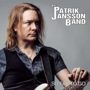 Patrik Jansson Band - So Far To Go ryhmässä CD @ Bengans Skivbutik AB (2498534)