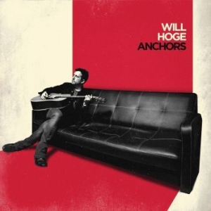 Will Hoge - Anchors ryhmässä CD @ Bengans Skivbutik AB (2498568)