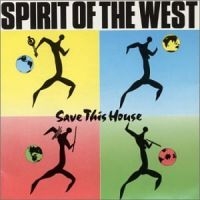 Spirit Of The West - Save This House ryhmässä CD @ Bengans Skivbutik AB (2510413)