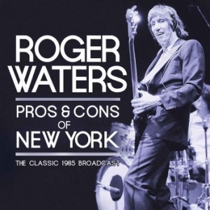 Waters Roger - Pros & Cons Of New York 2 Cd (Live ryhmässä CD @ Bengans Skivbutik AB (2514724)