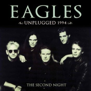 Eagles - Unplugged 1994 (Live Broadcast) ryhmässä CD @ Bengans Skivbutik AB (2514725)