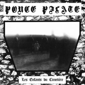 Ponce Pilate - Les Enfants Du Cimetiere ryhmässä CD @ Bengans Skivbutik AB (2514728)