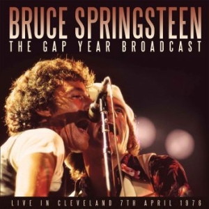 Springsteen Bruce - Gap Year Broadcast The (2 Cd Live B ryhmässä Minishops / Bruce Springsteen @ Bengans Skivbutik AB (2514730)