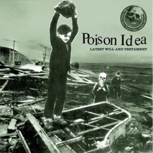 Poison Idea - Latest Will And Testament ryhmässä CD @ Bengans Skivbutik AB (2517306)