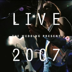 Wedding Present - Live 2007 (Cd+Dvd) ryhmässä CD @ Bengans Skivbutik AB (2517332)