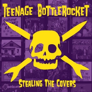 Teenage Bottlerocket - Stealing The Covers ryhmässä VINYYLI @ Bengans Skivbutik AB (2517339)