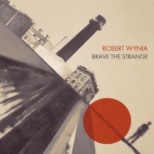 Wynia Rob - Brave The Strange ryhmässä CD @ Bengans Skivbutik AB (2517344)