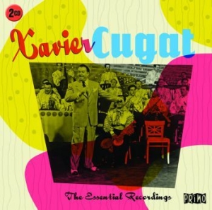 Cugat Xavier - Essential Recordings ryhmässä CD @ Bengans Skivbutik AB (2517352)